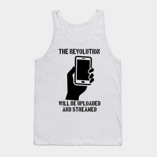 The Revolution Will Be Uploaded And Streamed Tank Top